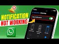 How to Fix WhatsApp Notification Not Working on iPhone | Not getting WhatsApp notifications