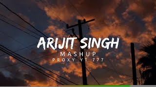 2 Hours Arijit Singh Mashup (Eternal Mahup) ┃ 24 Hours radio beats to chill and relax