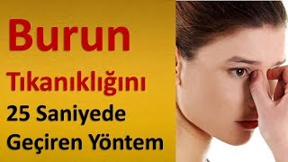 Burun Tıkanıklığını 25 Saniyede Geçiren Yöntem