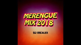 Merengue Mix 2018 | DJ Oscalex La Energía Musical 🔥| Descarga MP3