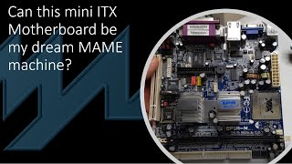 Can this VIA mini-ITX motherboard be my Dream MAME machine?