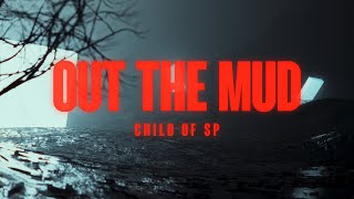 Child of SP - Out The Mud (Film)