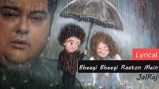 Bheegi Bheegi Raaton Mein (Reprise) | JalRaj | Cover Song | Adnan Sami | Lyrics Shore