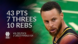 Stephen Curry 43 pts 7 threes 10 rebs vs Celtics 2022 Finals Game 4