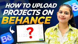 How to upload PROJECTS on Behance 🚀 | Behance Tutorial - How to use Behance