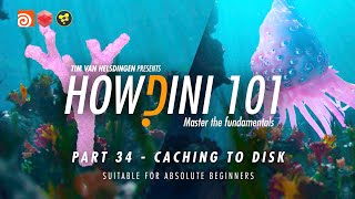 Learn Houdini: Howdini101 - 034 - Caching to Disk