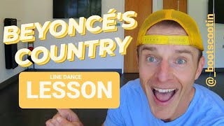 BEYONCE'S COUNTRY  -- Line Dance LESSON