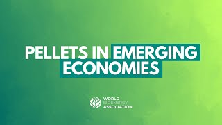 Webinar - Pellets in Emerging Economies