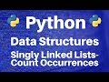 Data Structures in Python: Singly Linked Lists -- Count Occurrences