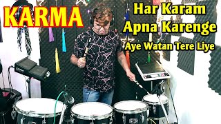 Har Karam Apna Karenge | Aye Watan Tere Liye | Karma | Octapad & Drum Mix | Janny Dholi