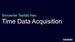 Simcenter Testlab Neo Time Data Acquisition