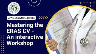 Mastering the ERAS CV - An interactive Workshop by YPC APPNA