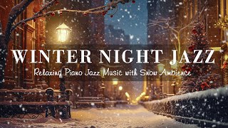 Warm Winter Sleep Jazz Night Music - Relaxing of Piano Jazz Instrumental Music & Snowfall Ambience