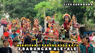 MERAJEAN 17 PASANG KUDA KAYU DI IRINGI 3 BARUNGAN ALE-ALE LIVE SUKARARA