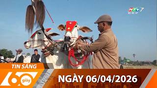60 Giây Sáng - Ngày 06/04/2026 - HTV Tin Tức Thời Sự Mới Nhất 2026