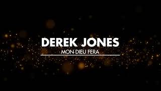 Mon Dieu fera (Lyrics) - DEREK JONES