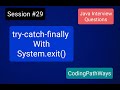 Java Interview questions: #29 try-catch-finally | What Happens with System.exit()? |Practical Demo