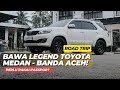 Bawa Legend Toyota Fortuner VNT dari Medan ke Banda Aceh