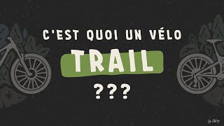 C'est quoi un vélo de montagne de type trail ?