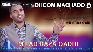 New Rabi Ul Awal Naat 2020 | Dhoom Machado | Milad Raza Qadri | official version | OSA Islamic