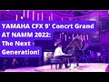 Yamaha CFX The Next Generation NAMM 2022