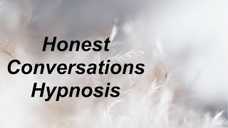 Honest Conversations Hypnosis
