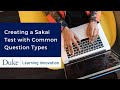 Creating a Sakai Test with Common Question Types