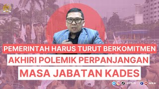 PEMERINTAH HARUS TURUT BERKOMITMEN AKHIRI POLEMIK PERPANJANGAN MASA JABATAN KADES