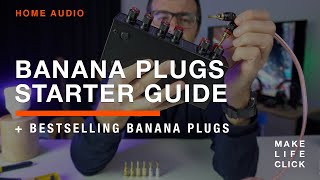 Banana Plugs Starter Guide - What, How and Best Sellers