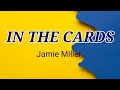 In The Cards - Jamie Miller | Lyrics / Lirik