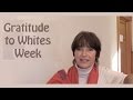 Gratitude to Whites Week. Plus White Pride. Vs Reverse Racism