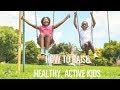 How to raise healthy, active kids