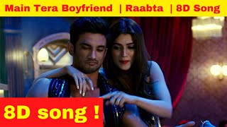Main Tera Boyfriend | (8D Audio 🎧)| Rabta | Arijit Singh | Bollywood 8D songs