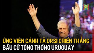 Ứng viên cánh tả Orsi chiến thắng bầu cử Tổng thống Uruguay | Tin quốc tế | Tin tức