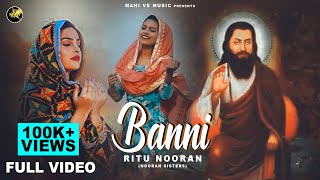 BANNI - (Full Video) Ritu Nooran | Gulshan Meer | Mahi Ve Music | New Song 2020