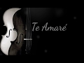 Te amaré - William Luna (letra)