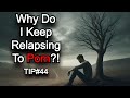 Why Do I Keep Relapsing? - NoFap Tips And Benefits 44