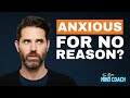 Anxiety For No Reason? Could THIS Be The Real Reason You Feel Anxious?