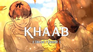 Khaab [Slowed + Reverb] - Akhil | Sad Song Mashup | Lofi Version | jai