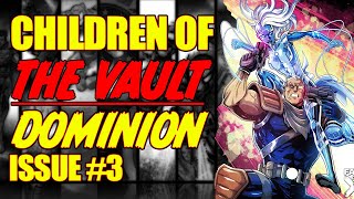 Children of the Vault || DOMINION || FALL OF X || ( issue 3, 2023)