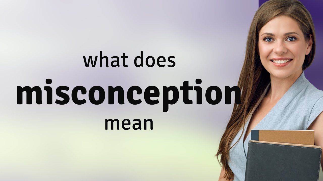 Misconception — What Is MISCONCEPTION Definition - YouTube