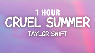 [1 HOUR] Taylor Swift - Cruel Summer (Lyrics)