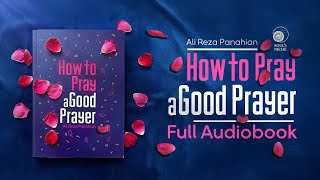 How to Pray a Good Prayer | Full Audiobook🎧