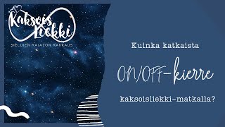 On/off kierteen katkaisu kaksoisliekki-matkalla 💘 Twin Flame Union