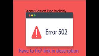 Cannot Convert Type Implicitly ][ solved 2021