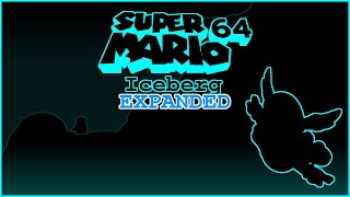 The Super Mario 64 Iceberg: EXPANDED