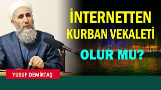 İNTERNETTEN KURBAN VEKALETİ - YUSUF DEMİRTAŞ