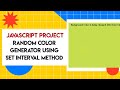 #2 Random Color Generator After Interval With Source code ||JavaScript Project for beginner