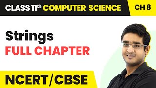 Strings - Full Chapter Explanation | Class 11 Computer Science Chapter 8