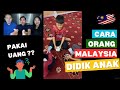 WOW, Begini CARA Orang Malaysia MENDIDIK Anak-Anak Mereka !!